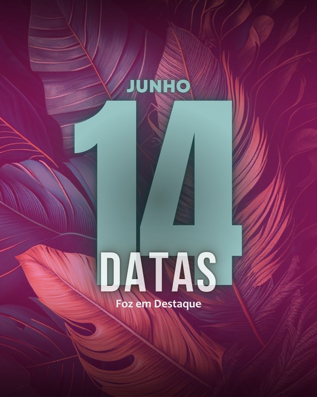 4 DATAS COMEMORATIVAS FOZEMDESTAQUE 14/06/2026