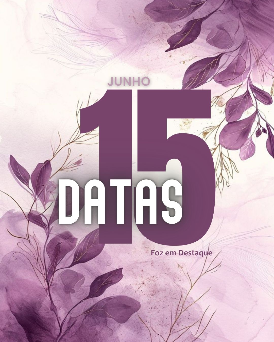 4 DATAS COMEMORATIVAS FOZEMDESTAQUE 15/06/2026