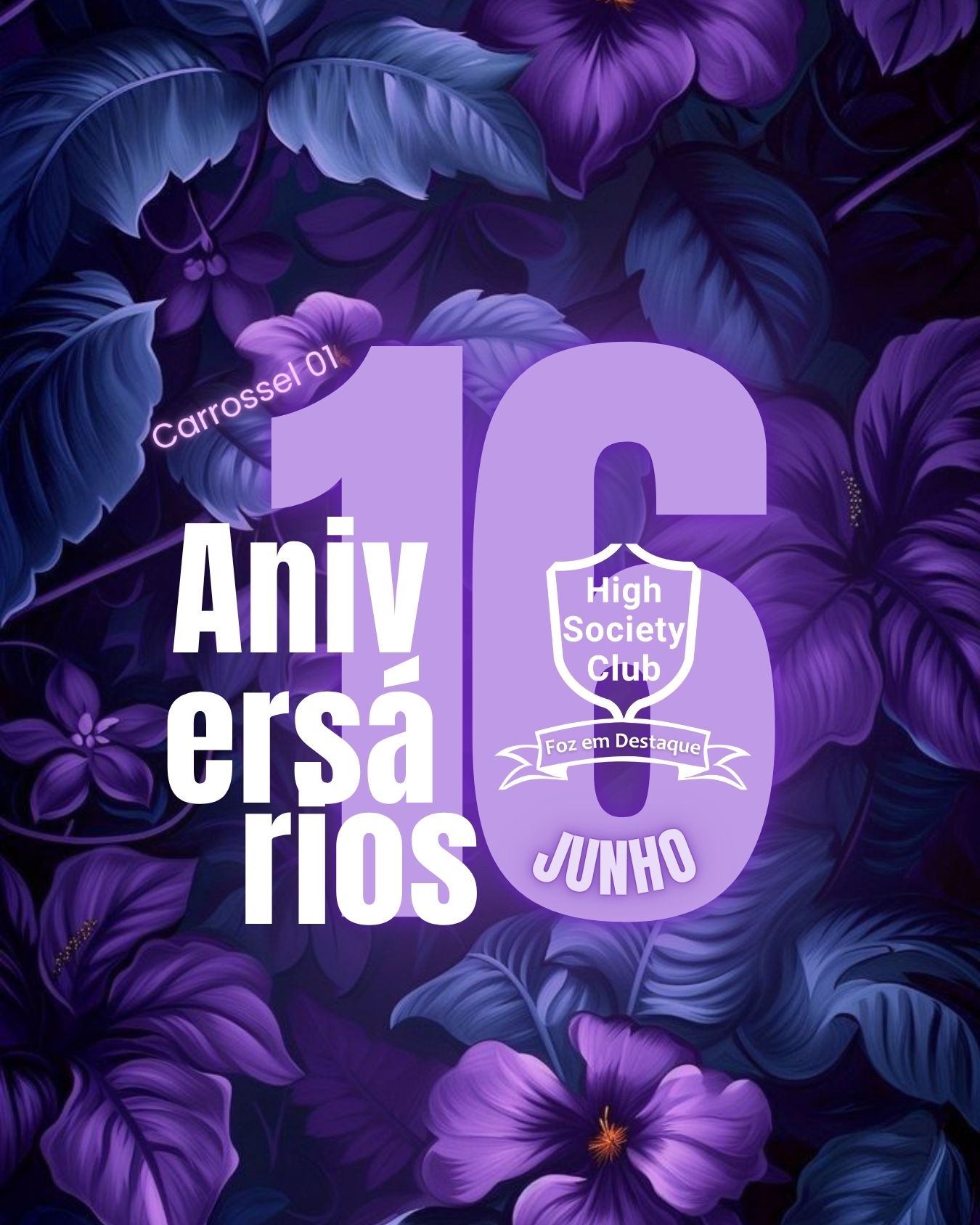 8 ANIVERSÁRIOS HIGHSOCIETYCLUB FOZEMDESTAQUE 16/06/2026