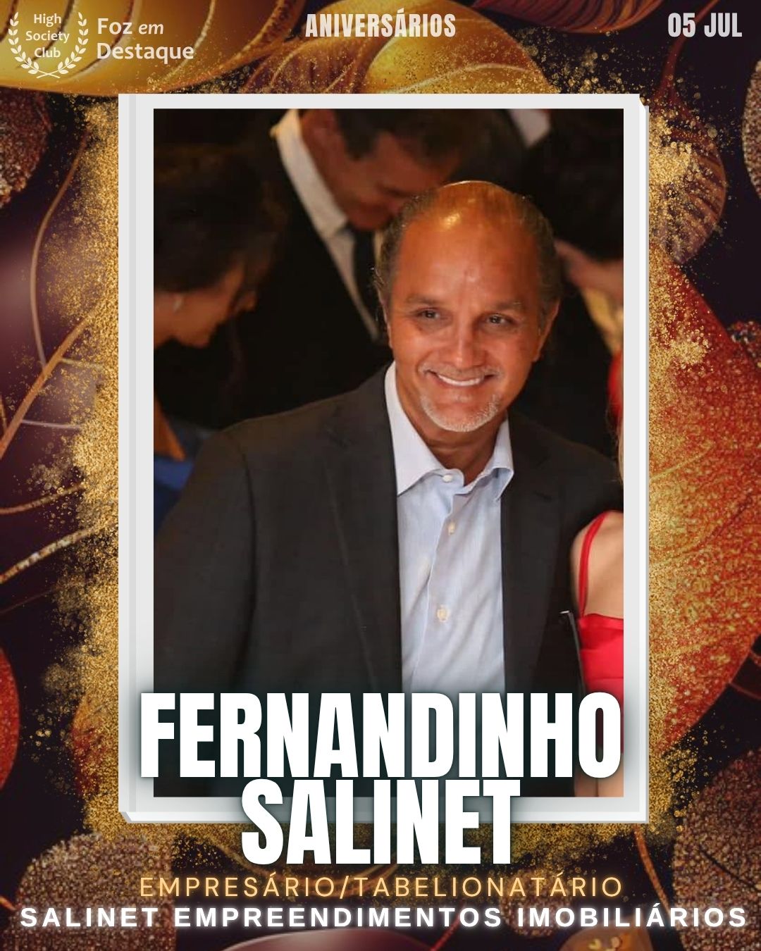 ANIVERSÁRIOS HIGHSOCIETYCLUB FOZEMDESTAQUE 05/07/2026 Fernandinho Salinet