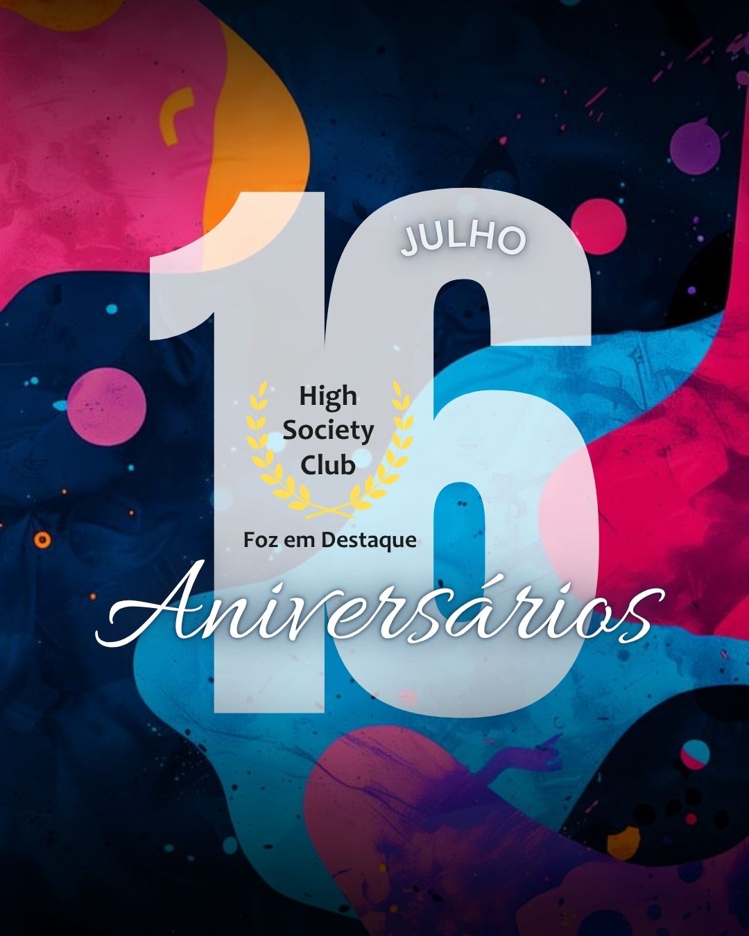 Celebrando os Aniversariantes do High Society Club Foz em Destaque - 16 de Julho de 2026 Montagem fotográfica sofisticada destacando as personalidades da alta sociedade da Tríplice Fronteira aniversariando hoje, 16/07/2026.