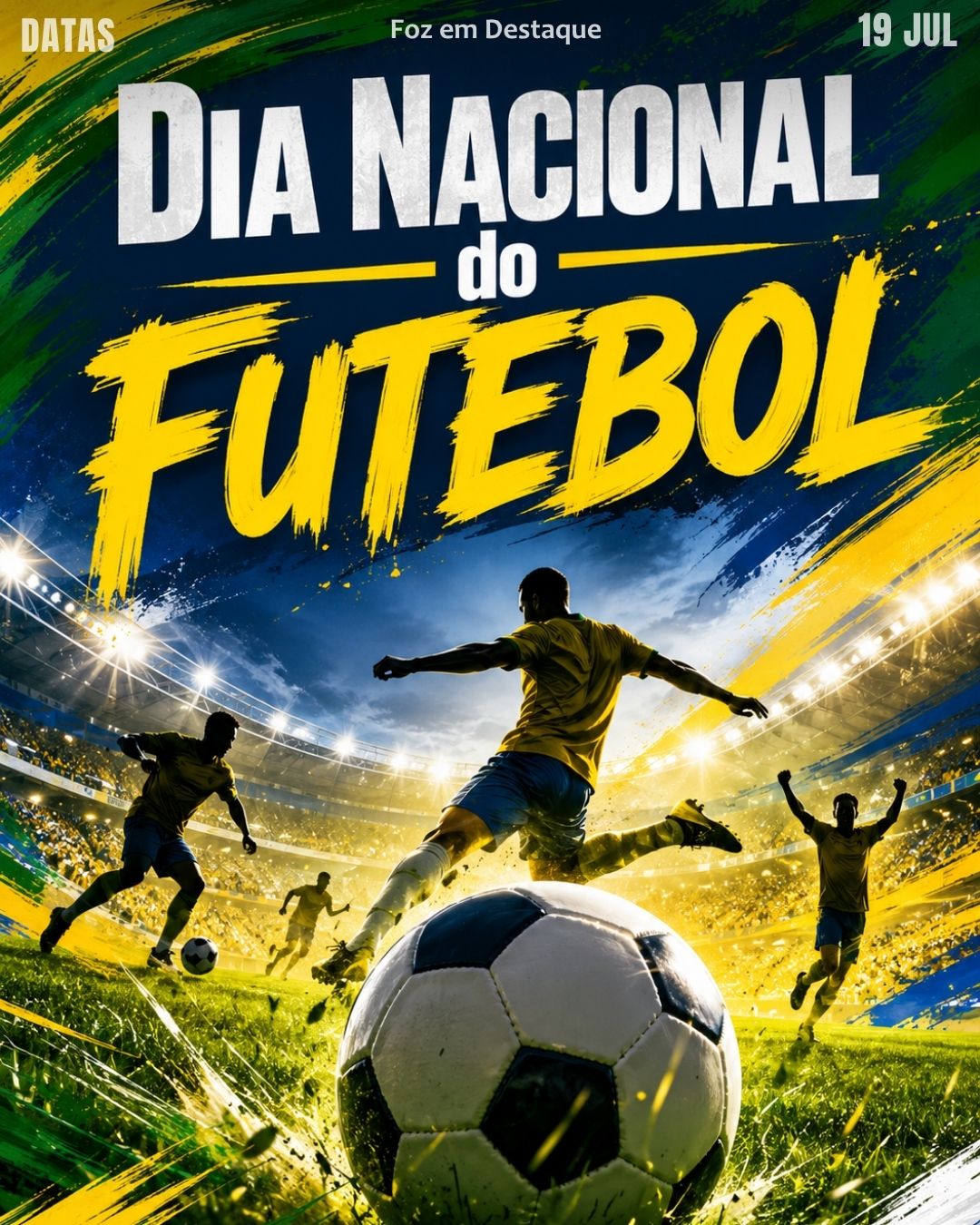 8 DATAS COMEMORATIVAS FOZEMDESTAQUE 19/07/2026