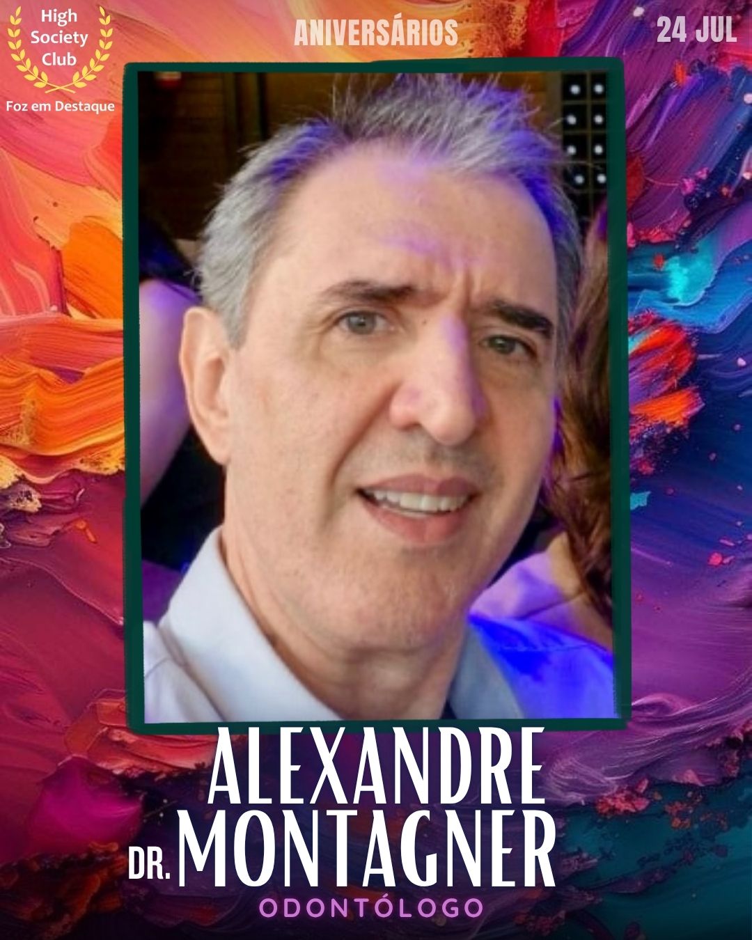 ANIVERSÁRIOS HIGHSOCIETYCLUB FOZEMDESTAQUE 24/07/2026