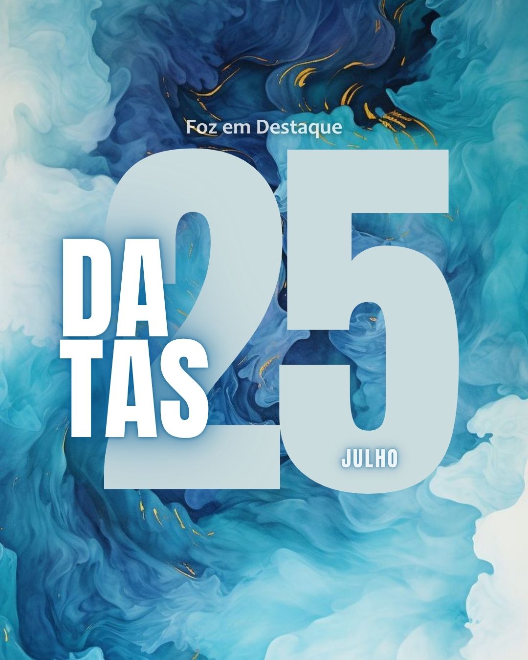 DATAS COMEMORATIVAS FOZEMDESTAQUE 25/07/2026