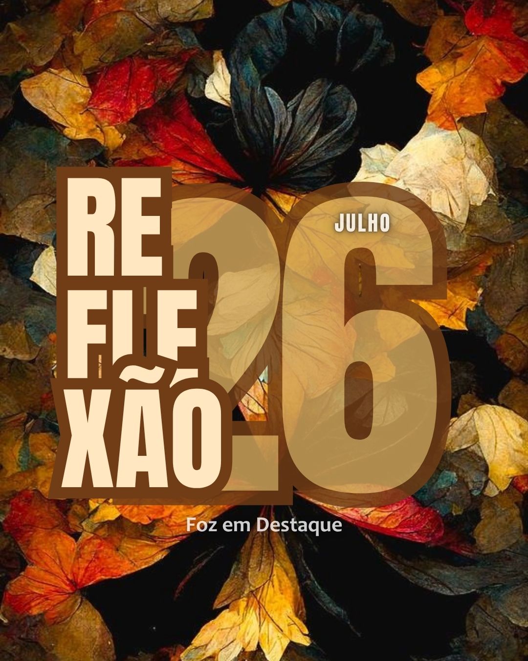 Reflexão Diária FozEmDestaque 26 de Julho de 2026 Arte conceitual inspirada na célebre frase de John Lennon sobre o valor do presente no estilo de vida de 2026.