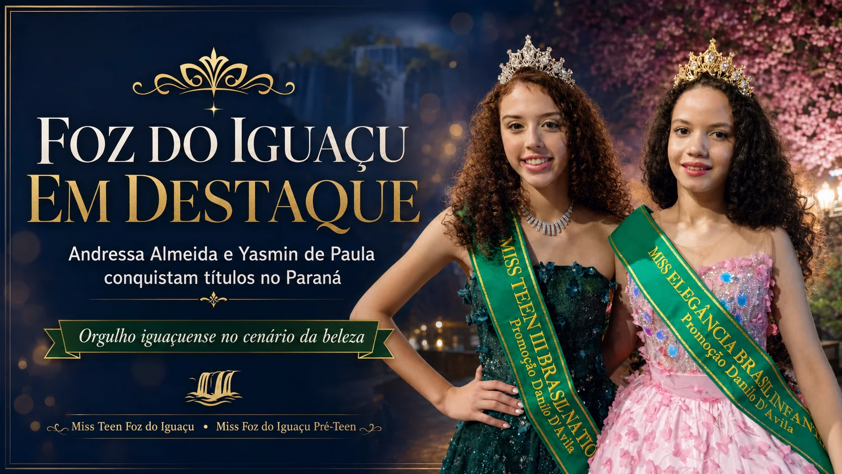As misses Andressa Almeida e Yasmin de Paula, representantes de Foz do Iguaçu, celebrando a conquista de títulos nacionais no Miss Brasil e a classificação para o Miss Nations International.