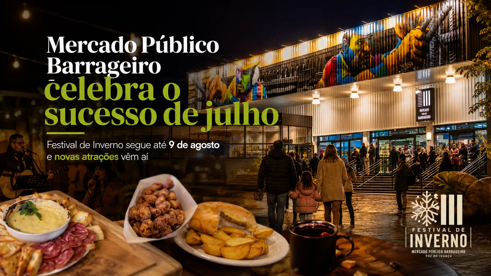 Programação de julho e Festival de Inverno do Mercado Público Barrageiro em Foz do Iguaçu. úsica, cultura, gastronomia e grandes encontros marcaram o mês de julho no Mercado Público Barrageiro.