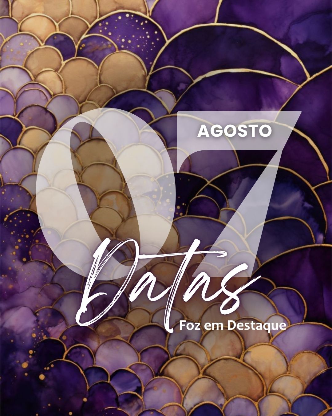 4 DATAS COMEMORATIVAS FOZEMDESTAQUE 07/08/2026