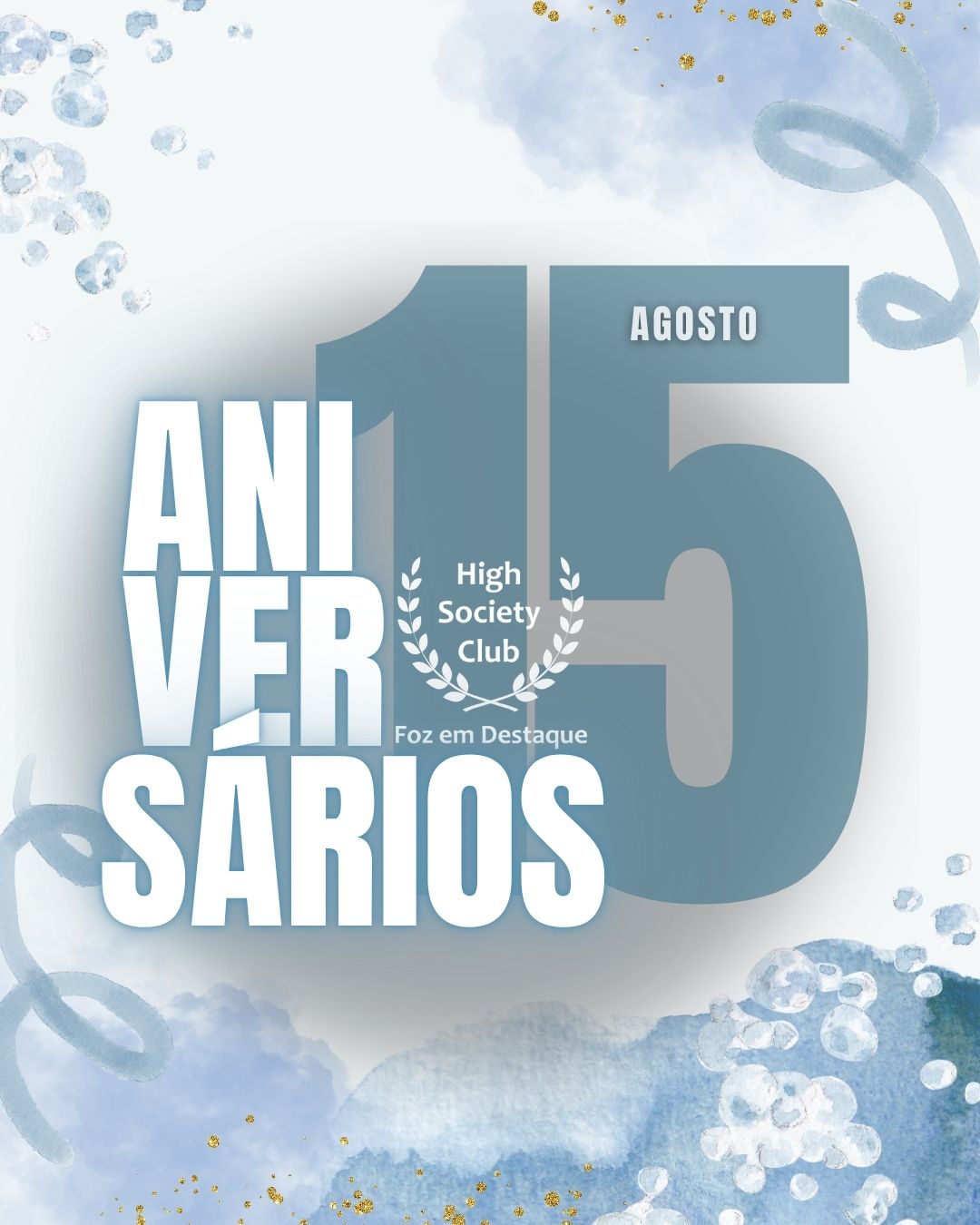 7 ANIVERSÁRIOS HIGHSOCIETYCLUB FOZEMDESTAQUE 15/08/2026