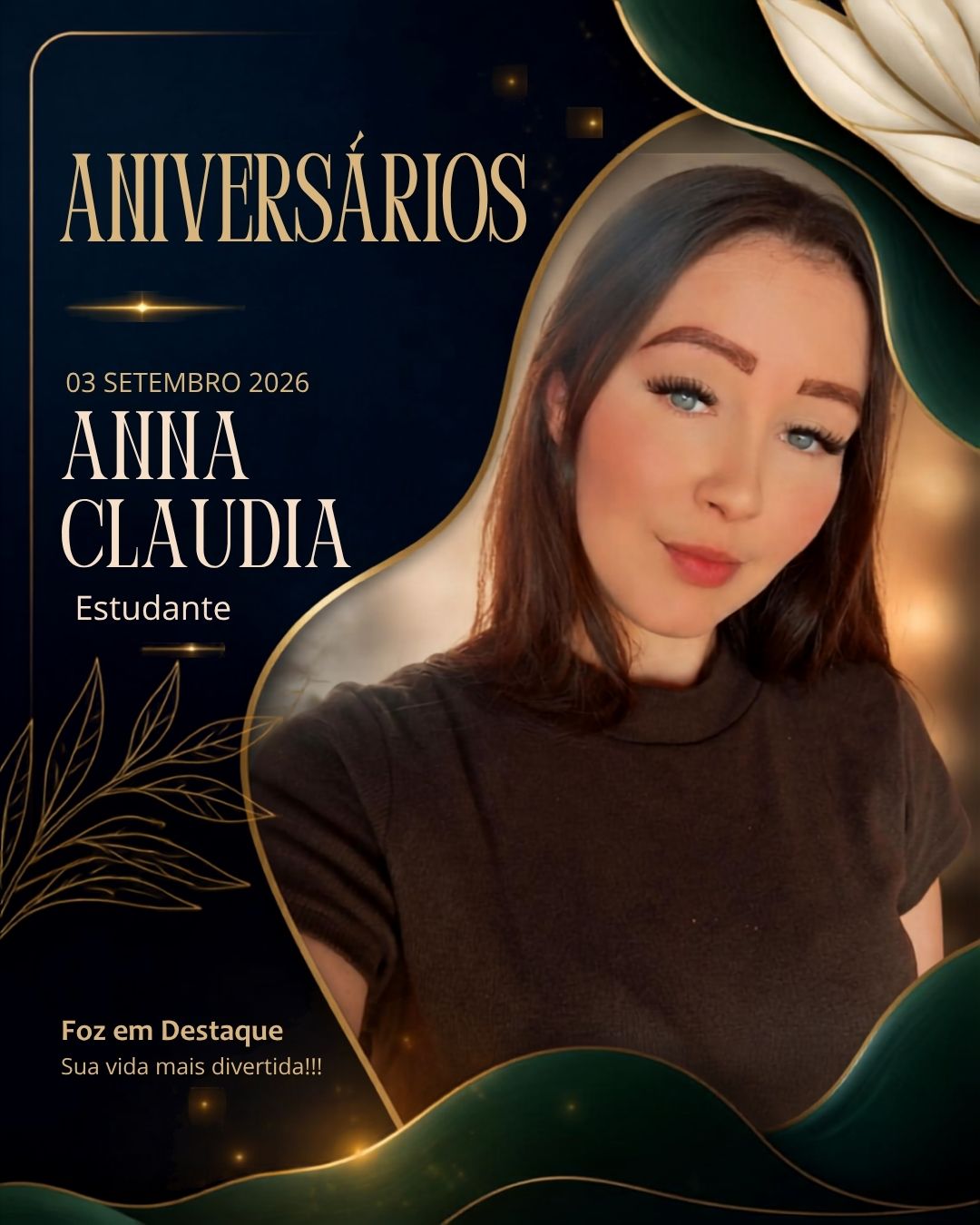 Anna Claudia: Card de aniversário do Foz em Destaque em homenagem a Anna Claudia, identificada como estudante, no dia 3 de setembro de 2026. Anna Claudia