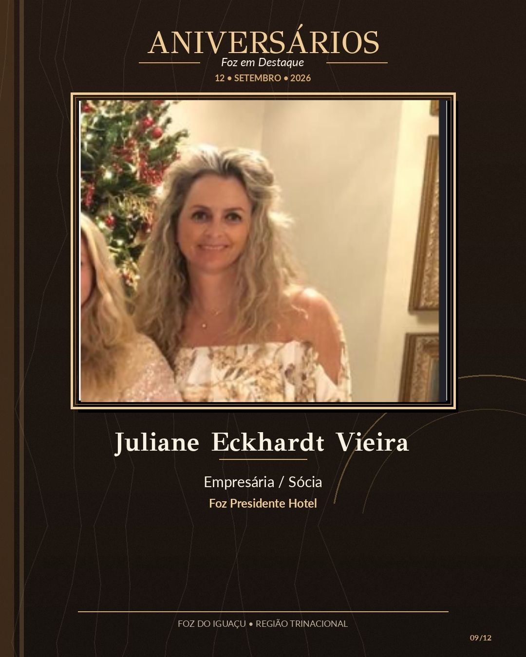 10 Juliane Eckhardt Vieira Empresária e sócia do Foz Presidente Hotel,