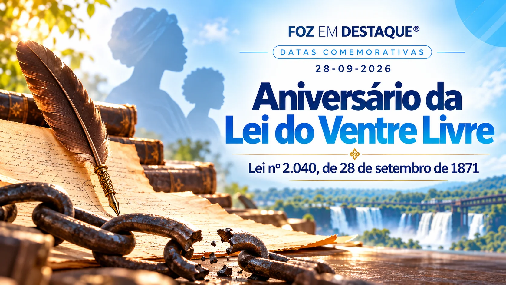 datas comemorativas 28 de setembro foz do iguacu Aniversário da Lei do Ventre Livre — Lei nº 2.040, de 28 de setembro de 1871