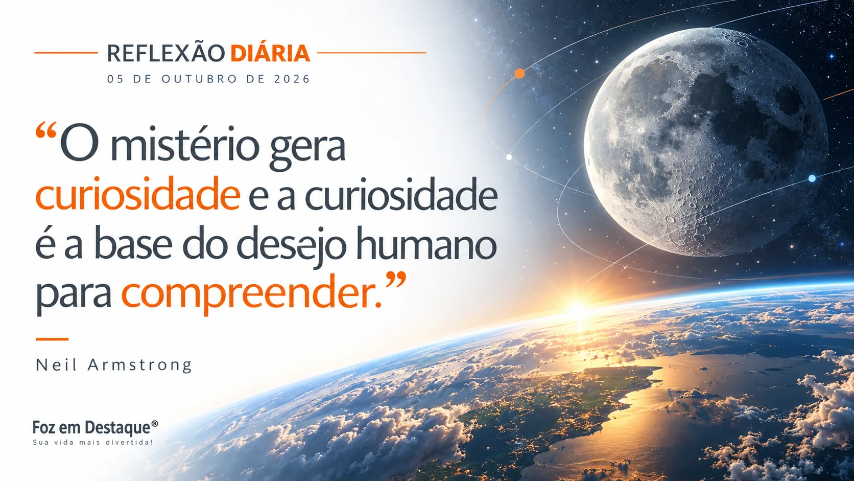 03 Portal frase 1672x941 “O mistério gera curiosidade e a curiosidade é a base do desejo humano para compreender.” — Neil Armstrong