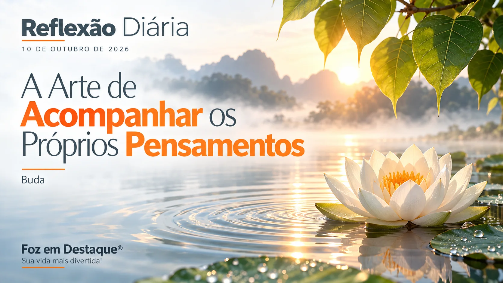 reflexao-diaria-tudo-o-que-somos-e-resultado-do-que-pensamos Ilustração temática do portal Foz em Destaque sob a frase de Buda sobre a força dos pensamentos na construção da vida.