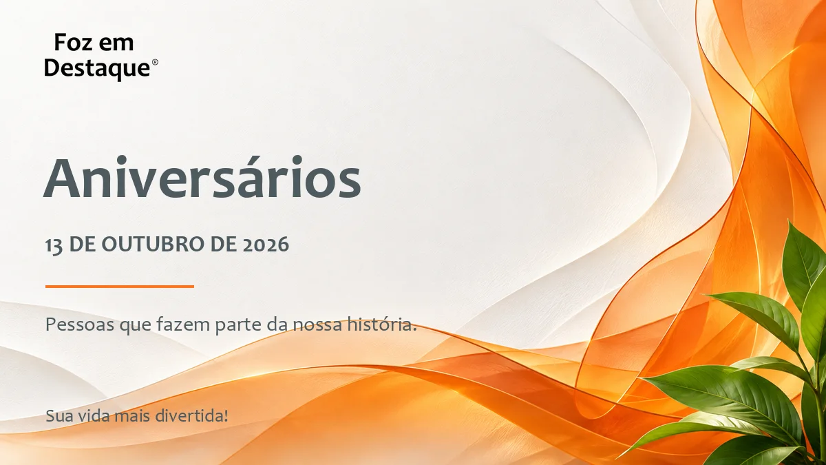 Talentos e Lideranças — Aniversariantes 13/10/2026 Homenagem aos aniversariantes do dia 13 de outubro na Região Trinacional.