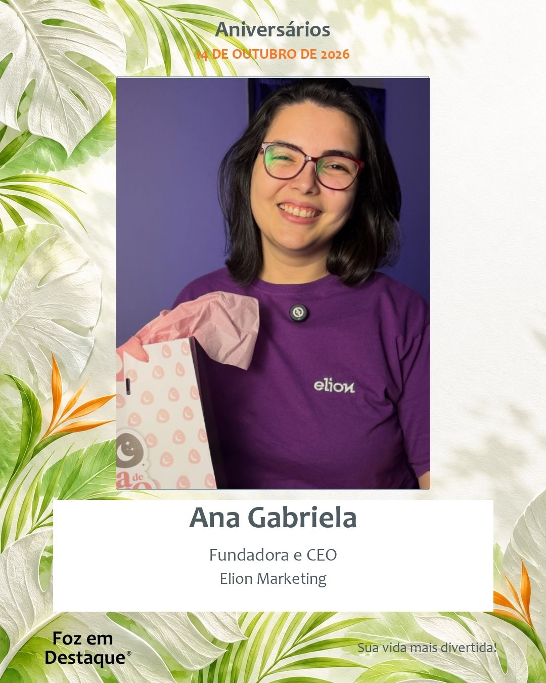 Aniversariantes de 14/10: Lideranças de Foz Ana Gabriela Elion Estratégias de Marketing