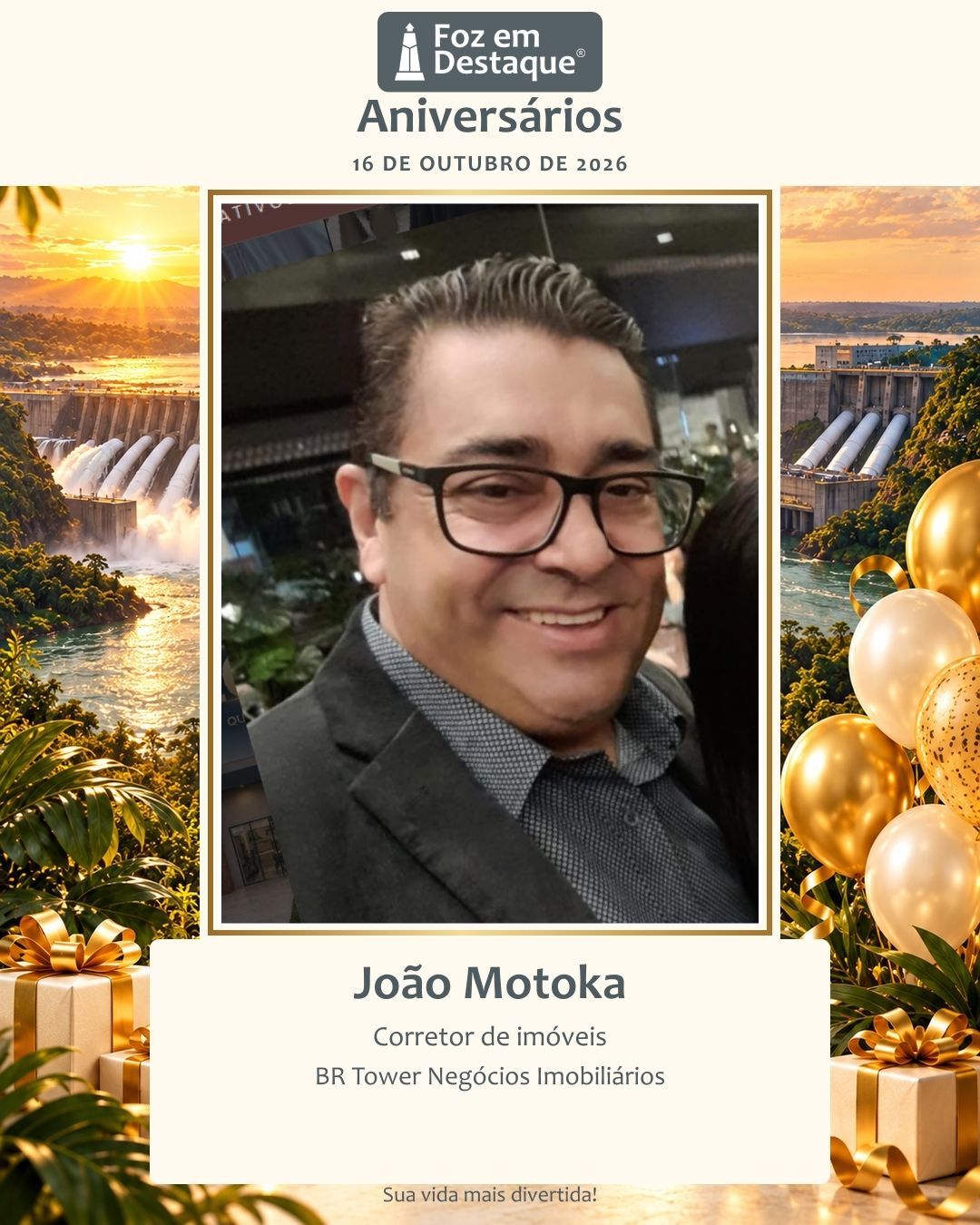 João Motoka, Corretor de Imóveis, BR Tower Negócios Imobiliários, Mercado Imobiliário, Aniversariantes, Aniversariantes 16 de Outubro, Foz em Destaque, Foz do Iguaçu, Região Trinacional 16