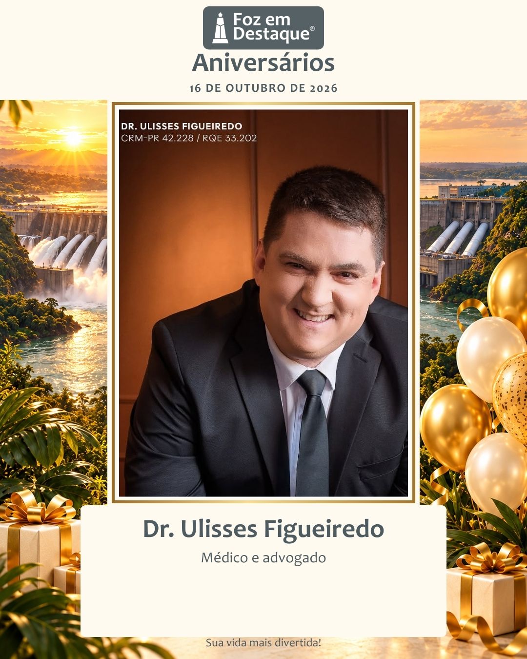 Dr Ulisses Figueiredo, Ulisses Figueiredo, Médico, Advogado, Medicina, Direito, Aniversariantes, Aniversariantes 16 de Outubro, Foz em Destaque, Foz do Iguaçu, Região Trinacional 15